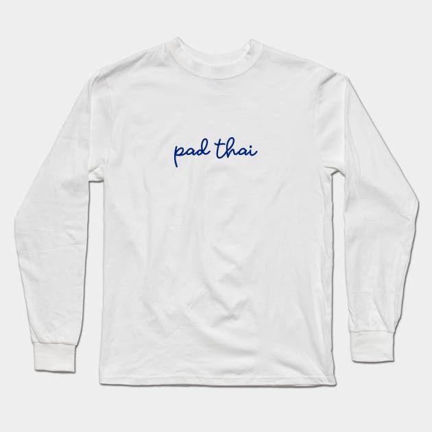 pad thai - Thai blue - Flag color Long Sleeve T-Shirt by habibitravels